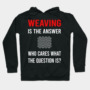 The Answer Weaving Weaver Hoodie
